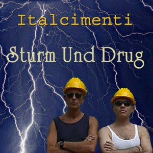 Italcimenti Sturm Und Drug