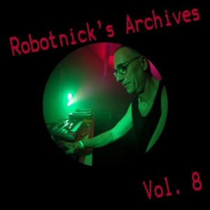Alexander Robotnick Robotnicks Archives vol 8
