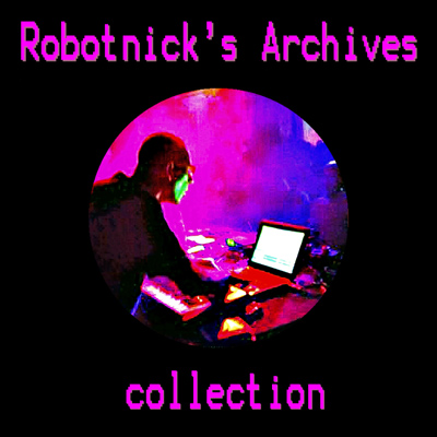 Robotnick's Archives